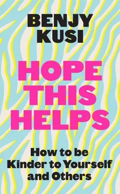 Spero che questo aiuti: Come essere più gentili con se stessi e con gli altri - Hope This Helps: How to Be Kinder to Yourself and Others