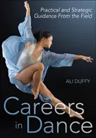 Carriere nella danza: Guida pratica e strategica dal campo - Careers in Dance: Practical and Strategic Guidance from the Field