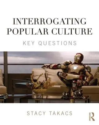 Interrogare la cultura popolare: Domande chiave - Interrogating Popular Culture: Key Questions