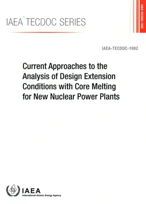 Approcci attuali all'analisi delle condizioni di estensione del progetto con fusione del nocciolo per le nuove centrali nucleari - Current Approaches to the Analysis of Design Extension Conditions with Core Melting for New Nuclear Power Plants