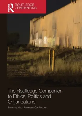 Il Companion di Etica, Politica e Organizzazioni della Routledge - The Routledge Companion to Ethics, Politics and Organizations
