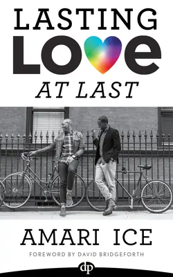 L'amore duraturo: la guida gay alle relazioni di coppia - Lasting Love at Last: The Gay Guide to Relationships