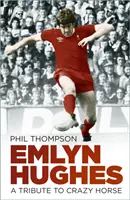 Emlyn Hughes - Un omaggio a Crazy Horse - Emlyn Hughes - A Tribute to Crazy Horse