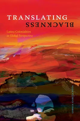 Tradurre il nero: Colonialità Latinx in prospettiva globale - Translating Blackness: Latinx Colonialities in Global Perspective