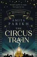 Circus Train - Il magico bestseller internazionale su amore, perdita e sopravvivenza nell'Europa della guerra - Circus Train - The magical international bestseller about love, loss and survival in wartime Europe