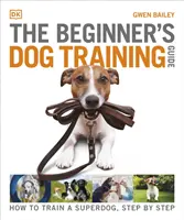Guida all'addestramento del cane per principianti - Come addestrare un supercane, passo dopo passo - Beginner's Dog Training Guide - How to Train a Superdog, Step by Step