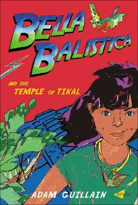 Bella Balistica e il Tempio di Tikal - Bella Balistica and the Temple of Tikal
