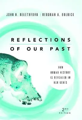Riflessi del nostro passato: come la storia dell'uomo si rivela nei nostri geni - Reflections of Our Past - How Human History Is Revealed in Our Genes