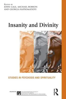 Follia e Divinità: Studi su psicosi e spiritualità - Insanity and Divinity: Studies in Psychosis and Spirituality