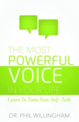 La voce più potente della tua vita: Impara a domare il tuo linguaggio personale - The Most Powerful Voice in Your Life: Learn to Tame Your Self-Talk