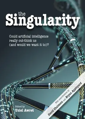 La singolarità: L'intelligenza artificiale potrebbe davvero pensare più di noi (e lo vorremmo)? - The Singularity: Could Artificial Intelligence Really Out-Think Us (and Would We Want It To)?