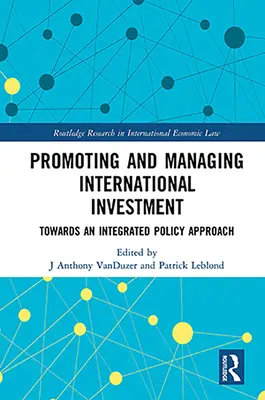 Promuovere e gestire gli investimenti internazionali: Verso un approccio politico integrato - Promoting and Managing International Investment: Towards an Integrated Policy Approach