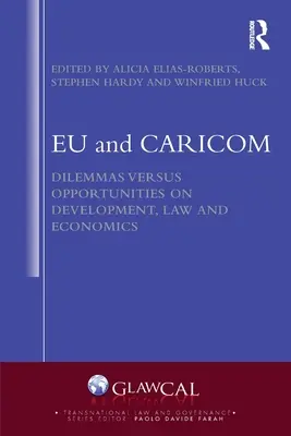 UE e Caricom: Dilemmi e opportunità per lo sviluppo, il diritto e l'economia - Eu and Caricom: Dilemmas Versus Opportunities on Development, Law and Economics