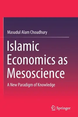 Economia islamica come mesoscienza: Un nuovo paradigma di conoscenza - Islamic Economics as Mesoscience: A New Paradigm of Knowledge