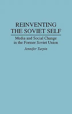 Reinventare il sé sovietico: media e cambiamento sociale nell'ex Unione Sovietica - Reinventing the Soviet Self: Media and Social Change in the Former Soviet Union