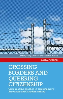Attraversare i confini e la cittadinanza queer: Pratiche di lettura civica nella scrittura americana e canadese contemporanea - Crossing Borders and Queering Citizenship: Civic Reading Practice in Contemporary American and Canadian Writing