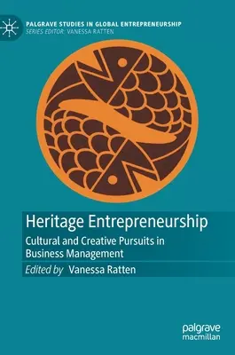 Imprenditorialità del patrimonio: Attività culturali e creative nella gestione d'impresa - Heritage Entrepreneurship: Cultural and Creative Pursuits in Business Management