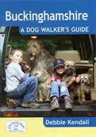Buckinghamshire: Una guida per cani da passeggio - Buckinghamshire: A Dog Walker's Guide
