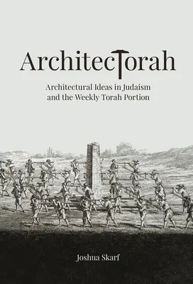 Architectorah: Idee architettoniche nell'Ebraismo e nella Porzione settimanale della Torah - Architectorah: Architectural Ideas in Judaism and the Weekly Torah Portion