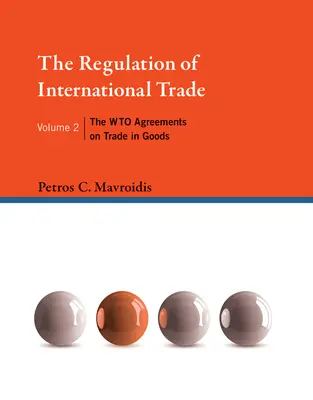 La regolamentazione del commercio internazionale, volume 2: Gli accordi dell'OMC sul commercio delle merci - The Regulation of International Trade, Volume 2: The Wto Agreements on Trade in Goods