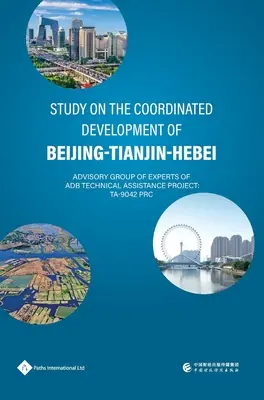 Studio sullo sviluppo coordinato di Pechino-Tianjin-Hebei - Study on the Coordinated Development of Beijing-Tianjin-Hebei