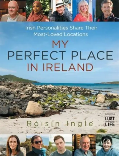 Il mio posto perfetto in Irlanda - Personaggi irlandesi condividono i loro luoghi più amati - My Perfect Place in Ireland - Irish personalities share their most-loved locations