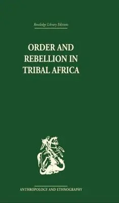 Ordine e ribellione nell'Africa tribale - Order and Rebellion in Tribal Africa