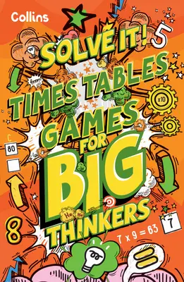 Giochi di logica per grandi pensatori - Più di 120 divertenti rompicapo per bambini dagli 8 anni in su - Times Table Games for Big Thinkers - More Than 120 Fun Puzzles for Kids Aged 8 and Above