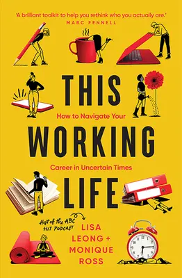 Questa vita lavorativa - Come navigare nella propria carriera in tempi incerti - This Working Life - How to Navigate Your Career in Uncertain Times