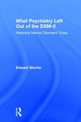 Ciò che la psichiatria ha lasciato fuori dal DSM-5: i disturbi mentali storici oggi - What Psychiatry Left Out of the DSM-5: Historical Mental Disorders Today
