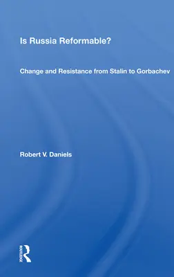 La Russia è riformabile? Cambiamenti e resistenze da Stalin a Gorbaciov - Is Russia Reformable?: Change and Resistance from Stalin to Gorbachev