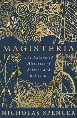 Magisteria: Le storie intrecciate di scienza e religione - Magisteria: The Entangled Histories of Science & Religion