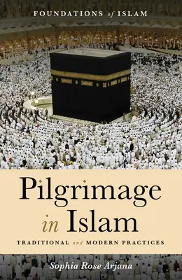 Il pellegrinaggio nell'Islam: Pratiche tradizionali e moderne - Pilgrimage in Islam: Traditional and Modern Practices