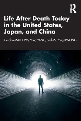 La vita dopo la morte oggi negli Stati Uniti, in Giappone e in Cina - Life After Death Today in the United States, Japan, and China