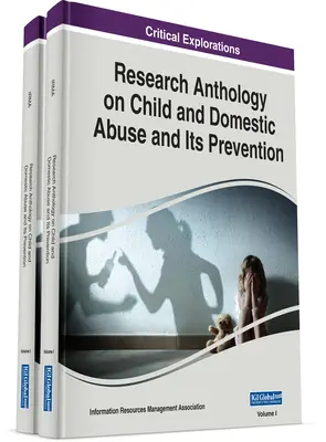Antologia della ricerca sull'abuso domestico e infantile e sulla sua prevenzione - Research Anthology on Child and Domestic Abuse and Its Prevention