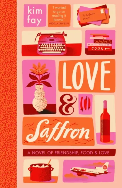Amore e zafferano: un romanzo di amicizia, cibo e amore - Love & Saffron - a novel of friendship, food, and love