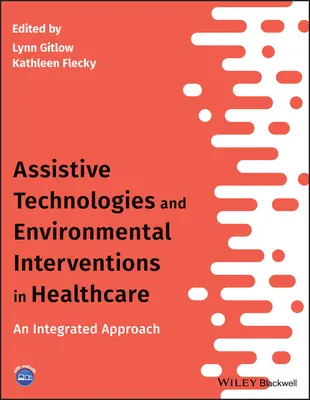 Tecnologie assistive e interventi ambientali in sanità: Un approccio integrato - Assistive Technologies and Environmental Interventions in Healthcare: An Integrated Approach