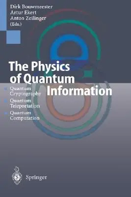 La fisica dell'informazione quantistica: Crittografia quantistica, teletrasporto quantistico, computazione quantistica - The Physics of Quantum Information: Quantum Cryptography, Quantum Teleportation, Quantum Computation