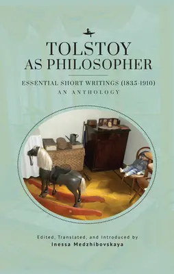 Tolstoj come filosofo. Scritti brevi essenziali: Antologia - Tolstoy as Philosopher. Essential Short Writings: An Anthology