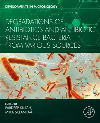 Degradazione degli antibiotici e dei batteri resistenti agli antibiotici da varie fonti - Degradation of Antibiotics and Antibiotic-Resistant Bacteria from Various Sources