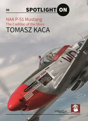 Naa P-51 Mustang: La Cadillac dei cieli - Naa P-51 Mustang: The Cadillac of the Skies