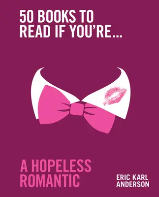50 libri da leggere se siete degli inguaribili romantici - 50 Books to Read If You're a Hopeless Romantic
