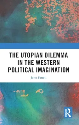 Il dilemma utopico nell'immaginario politico occidentale - The Utopian Dilemma in the Western Political Imagination
