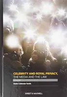 Celebrità e reali Privacy, media e legge - Celebrity and Royal Privacy, the Media and the Law