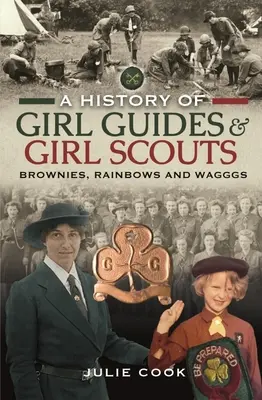 Storia delle guide e delle scout: Brownies, Rainbows e Wagggs - A History of Girl Guides and Girl Scouts: Brownies, Rainbows and Wagggs
