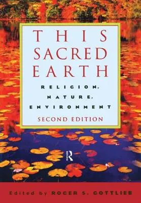 Questa Terra Sacra: Religione, natura, ambiente - This Sacred Earth: Religion, Nature, Environment