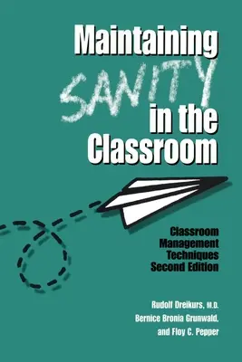 Mantenere la sanità mentale in classe: Tecniche di gestione della classe - Maintaining Sanity In The Classroom: Classroom Management Techniques