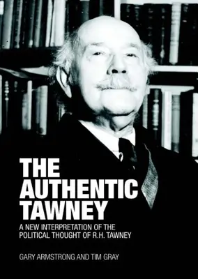 L'autentico Tawney: Una nuova interpretazione del pensiero politico di R.H. Tawney - The Authentic Tawney: A New Interpretation of the Political Thought of R.H. Tawney