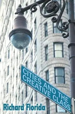 Le città e la classe creativa - Cities and the Creative Class