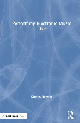Esecuzione di musica elettronica dal vivo - Performing Electronic Music Live